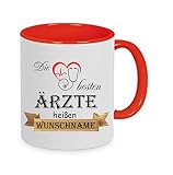 CreaLuxe Kaffeetasse - Die besten Ärzte heißen (Wunschname) -Spruchtasse, Bürotasse, bedruckte Keramiktasse, Tasse mit Spruch, Hochwertige Kaffeetasse (Rot)