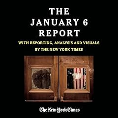 THE JANUARY 6 REPORT Audiolibro Por The January 6 Select Committee, The New York Times arte de portada