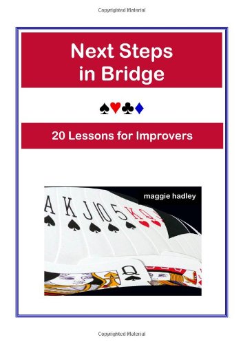 Next Steps in Bridge: 20 Lessons for Improvers: Hadley, Maggie ...