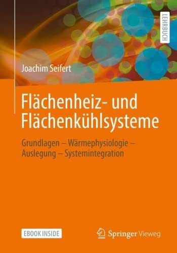 Preisvergleich Produktbild Flächenheiz- und Flächenkühlsysteme: Grundlagen Wärmephysiologie Auslegung Systemintegration