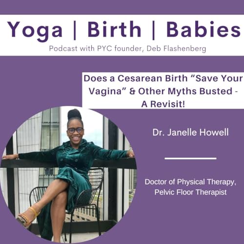 Does a Cesarean Birth &ldquo;Save Your Vagina&rdquo; & Other Myths Busted with Dr. Janelle Howell - A Revisit!