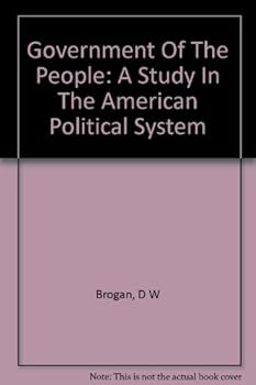 Hardcover Government Of The People: A Study In The American Political System Book