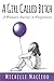 A Girl Called Bitch: A WomanÃÂ¢Ãâ¬Ãâ¢s Journey to Forgiveness