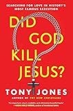 Did God Kill Jesus?: Searching for Love in History's Most Famous Execution – Essential Biblical Theology on Atonement and Grace