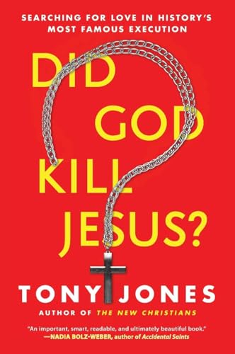 Did God Kill Jesus?: Searching for Love in History's Most