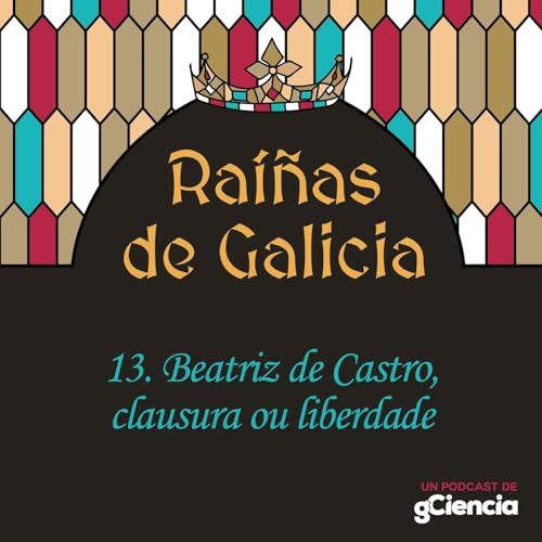 Beatriz de Castro: clausura ou liberdade