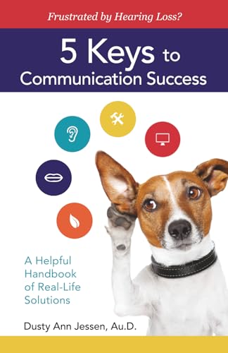 Frustrated by Hearing Loss? Five Keys to Communication Success