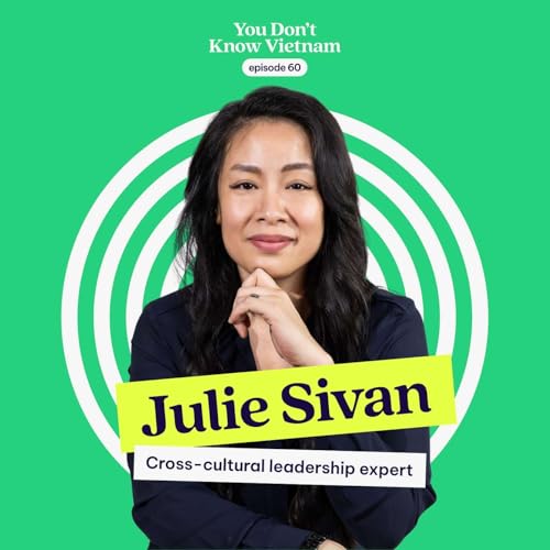 E60: Why foreign leadership styles fail in Vietnam (and how to fix yours!)