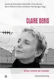 Claire Denis: Körper, Intimität und Fremdheit (Im Dialog: Psychoanalyse und Filmtheorie)