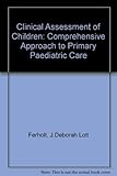  Clinical Assessment of Children: Comprehensive Approach to Primary Paediatric Care