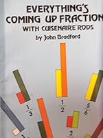 Everything's Coming Up Fractions: With Cuisenaire Rods 091404091X Book Cover