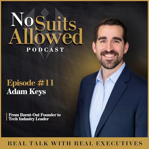 From Burnt-Out Founder to Tech Industry Leader: Adam Keys' Career Evolution