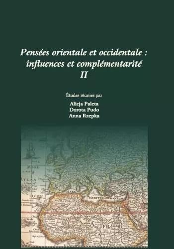 Pensees Orientale Et Occidentale: Influences Et Complementarite II