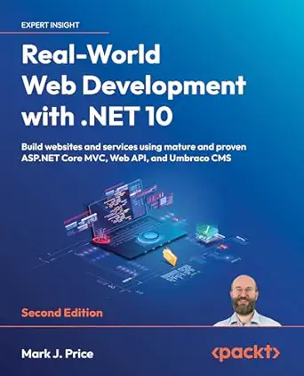 Real-World Web Development with .NET 10: Build websites and services using mature and proven ASP.NET Core MVC, Web API, and Umbraco CMS book cover