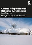 Climate Adaptation and Resilience Across Scales: From Buildings to Cities