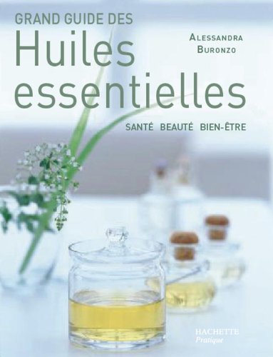 Télécharger Grand guide des huiles essentielles Livre eBook France