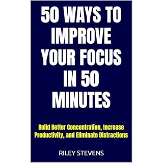 50 Ways to Improve Your Focus in 50 Minutes Audiobook By Riley Stevens cover art