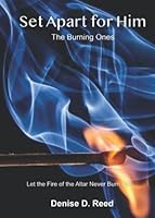 Set Apart for Him: The Burning Ones 1955755108 Book Cover