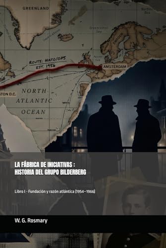 Imagen de La fábrica de iniciativas: Historia del grupo Bilderberg