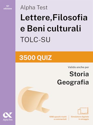  Alpha Test Lettere, Filosofia e Beni culturali TOLC-SU 2026-2027. 3500 quiz. Per test di ammissione universitari. Con simulatore online