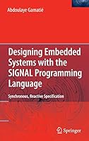Designing Embedded Systems with the Signal Programming Language: Synchronous, Reactive Specification 1489985123 Book Cover