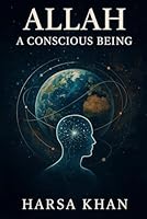 Allah A Conscious Being: Deep space + neural brain design to reflect science and consciousness. B0F5G9X8V7 Book Cover