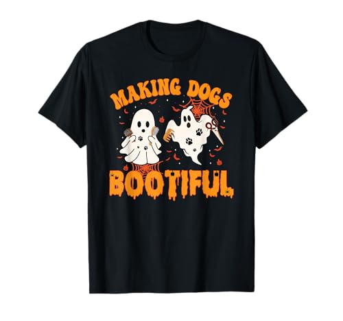 Making Dogs Bootiful Cute Dog Groomer Pet Grooming Halloween T-Shirt