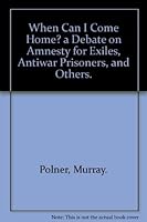 When Can I Come Home? a Debate on Amnesty for Exiles, Antiwar Prisoners, and Others. 0385051190 Book Cover