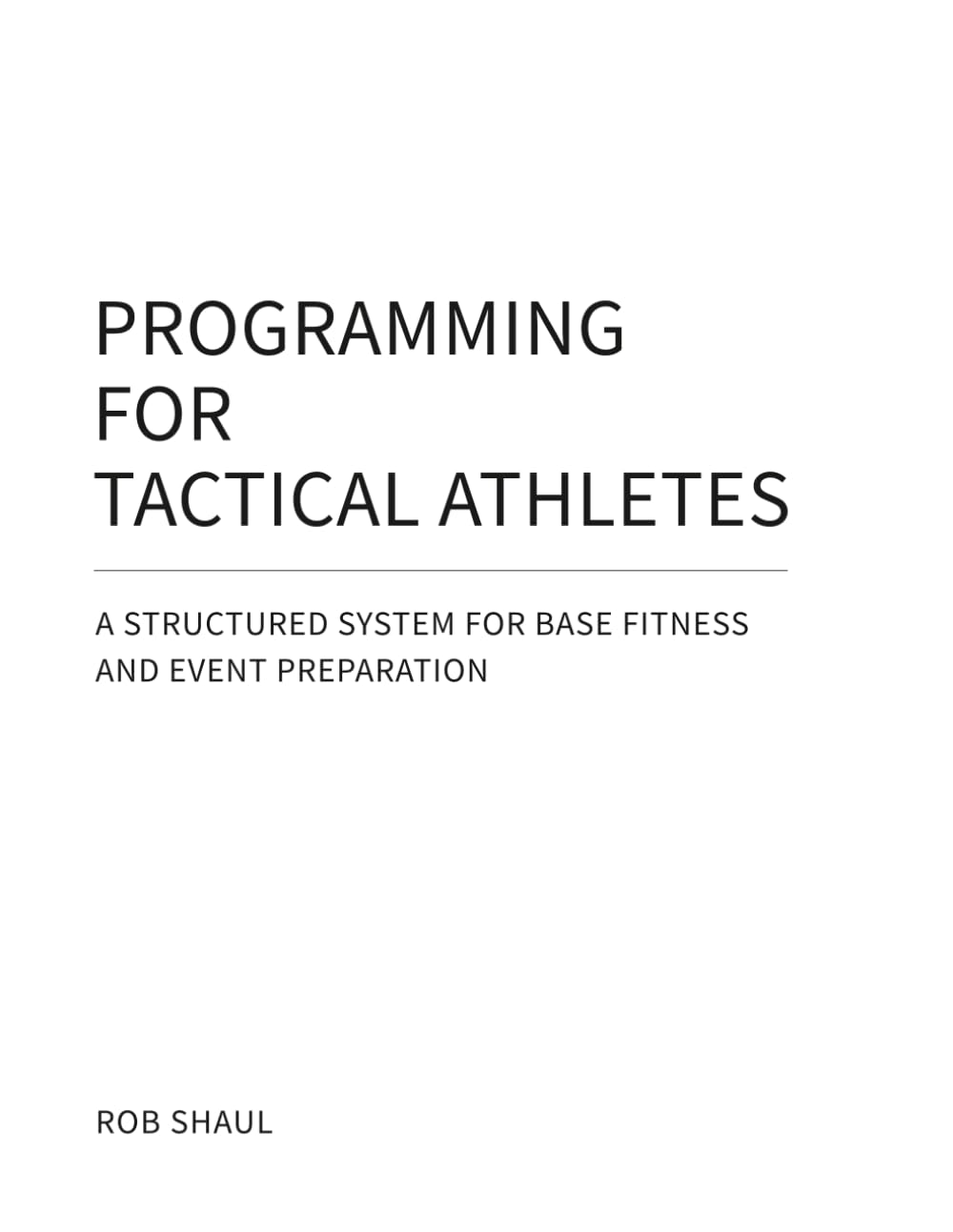 Programming for Tactical Athletes: A Structured System for Base Fitness and Event Preparation