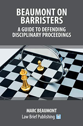 Beaumont on Barristers – A Guide to Defending Disciplinary Proceedings PDF Ebook En Ligne