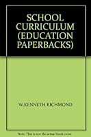 SCHOOL CURRICULUM (EDUCATION PAPERBACKS) 0416657605 Book Cover