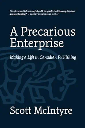 A Precarious Enterprise: Making a Life in Canadian Publishing No Edition-Wow! eBook