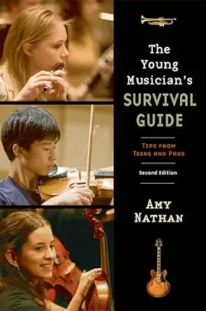 The Young Musician's Survival Guide: Tips from Teens and Pros 2nd Edition book cover