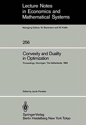 Preisvergleich Produktbild Convexity and Duality in Optimization: Proceedings, Groningen, The Netherlands, 1984: Proceedings of the Symposium on Convexity and Duality in ... and Mathematical Systems, 256, Band 256)