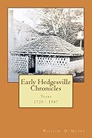 Early Hedgesville Chronicles: From 1730 to 1947 151439944X Book Cover