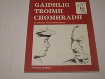 Paperback Gaidhlig Troimh Chomhradh: A'Cheud Leabhar [Scots_Gaelic] Book