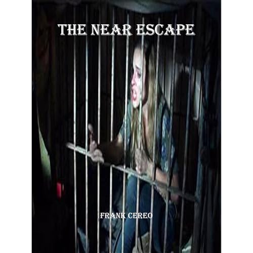 The Near Escape Audiobook By Frank Cereo cover art
