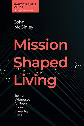 Mission Shaped Living Participants Guide: Being Witnesses for Jesus in our Everyday Lives für 11,89 EUR bei Amazon Bild: Mission Shaped Living Participants Guide: Being Witnesses for Jesus in our Everyday Lives für 11,89 EUR bei Amazon