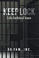 Keep Lock: Life behind bars 1504914449 Book Cover