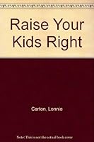 Raise Yr Kids Rght 0671545469 Book Cover