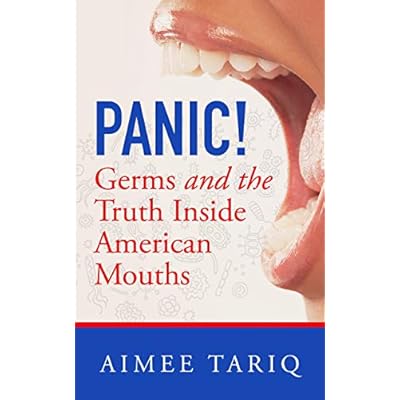 Panic! Germs and the Truth Inside American Mouths