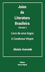 Capa de Joias da Literatura Brasileira - Volume 3 - Aluísio Azevedo: Livro de uma Sogra e A Condessa Vésper