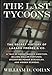 The Last Tycoons: The Secret History of Lazard Frères & Co.
