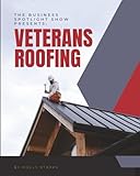  The Business Spotlight Show Presents: Veterans Roofing