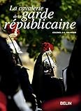  La cavalerie de la garde républicaine