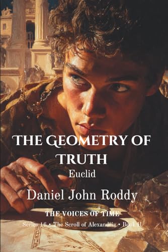 The Geometry of Truth: Euclid (Series 16: The Scroll of Alexandria)