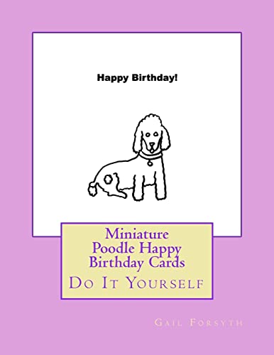 Miniature Poodle Happy Birthday Cards: Do It Yourself