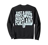 WNBA Portland Fire Just A Girl Who Loves Portland Sweatshirt