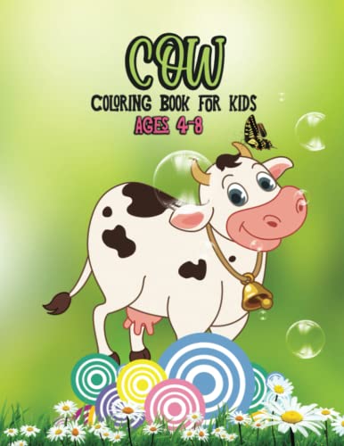 Cow Coloring Book for Kids Ages 4 - 8: Children Coloring Book filled with Cows for boys, girls, kids and beginners (Toddlers Preschoolers & Kindergarten)