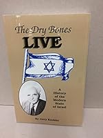The dry bones live: A history of the modern state of Israel B0006ESZOS Book Cover